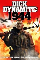 Дік Динаміт: 1944 рік онлайн безкоштовно